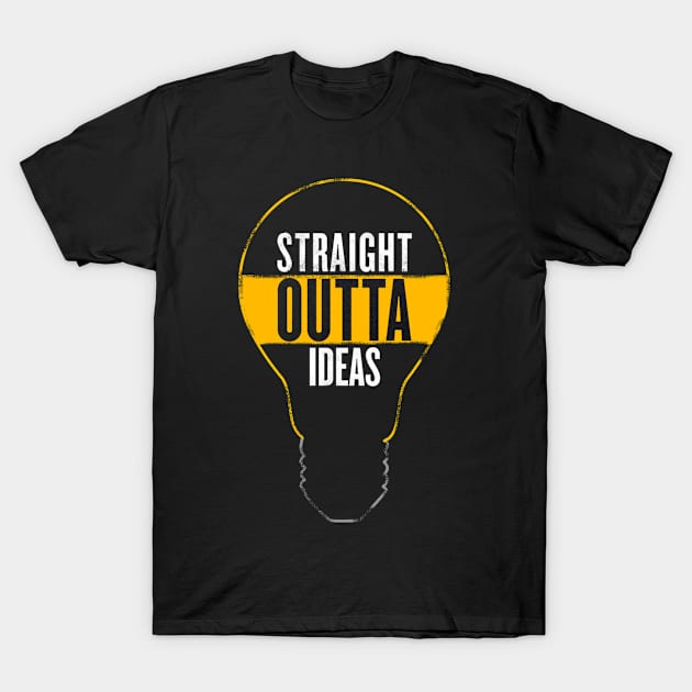 Straight Outta Ideas T-Shirt by SonoftheDragon